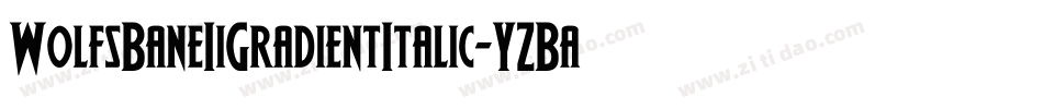 WolfsBaneIiGradientItalic-YZBa字体转换