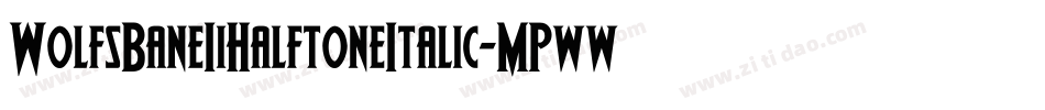 WolfsBaneIiHalftoneItalic-MPww字体转换