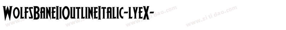 WolfsBaneIiOutlineItalic-lyeX字体转换