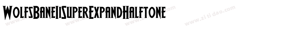 WolfsBaneIiSuperExpandHalftoneItalic-3AwM字体转换 WolfsBaneIiSuperExpandHalftoneItalic-3AwM字体转换
