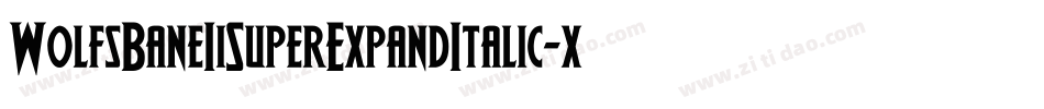 WolfsBaneIiSuperExpandItalic-x1xO字体转换