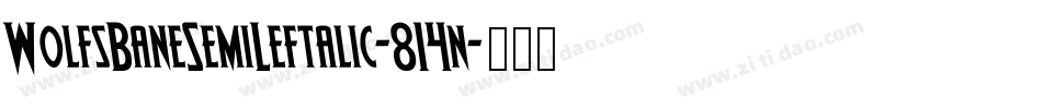 WolfsBaneSemiLeftalic-814n字体转换