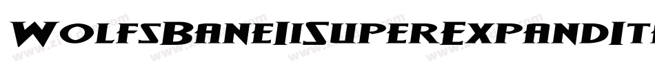 WolfsBaneIiSuperExpandItalic-x1xO字体转换