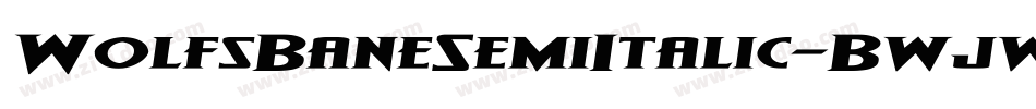WolfsBaneSemiItalic-Bwjw字体转换