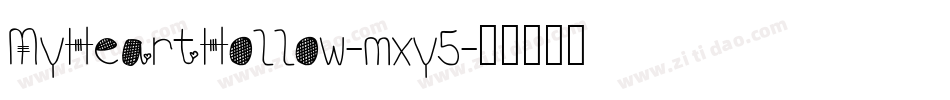 MyHeartHollow-mxy5字体转换