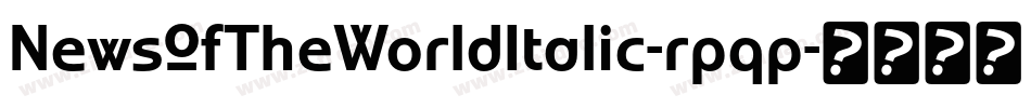 NewsOfTheWorldItalic-rpqp字体转换