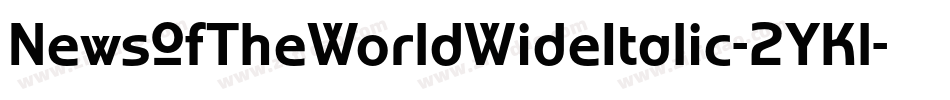 NewsOfTheWorldWideItalic-2YKl字体转换 NewsOfTheWorldWideItalic-2YKl字体转换
