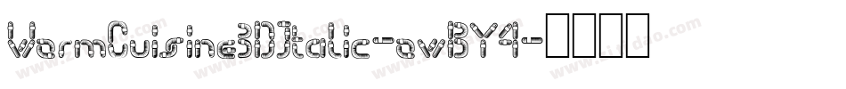 WormCuisine3DItalic-owBY4字体转换