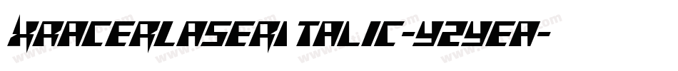 XRacerLaserItalic-YzyEa字体转换