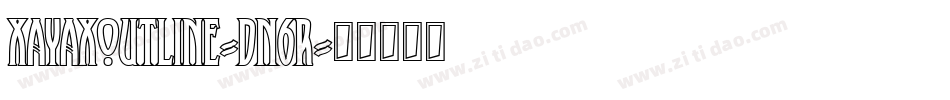 XayaxOutline-dn6R字体转换