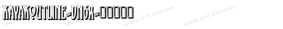 XayaxOutline-dn6R字体转换