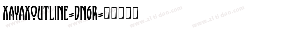 XayaxOutline-dn6R字体转换