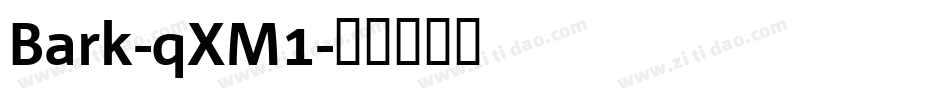 Bark-qXM1字体转换