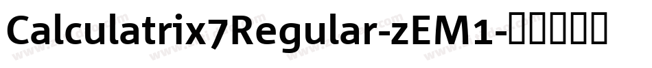 Calculatrix7Regular-zEM1字体转换