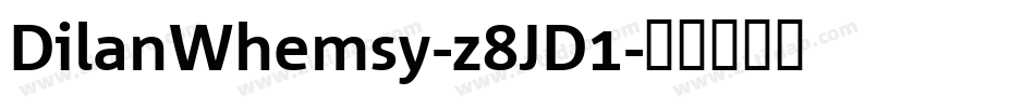 DilanWhemsy-z8JD1字体转换