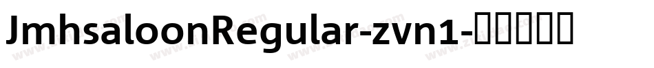 JmhsaloonRegular-zvn1字体转换
