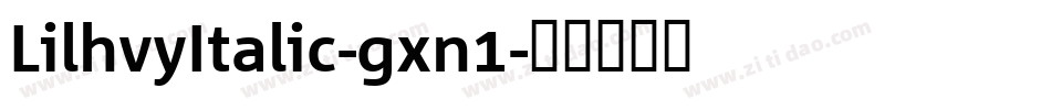 LilhvyItalic-gxn1字体转换