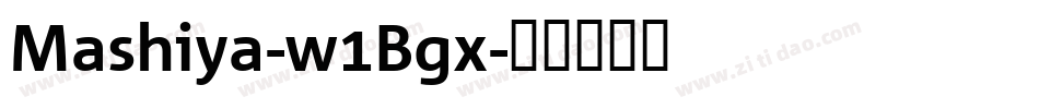 Mashiya-w1Bgx字体转换