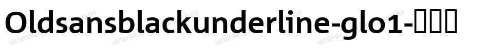 Oldsansblackunderline-glo1字体转换