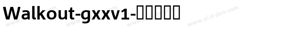 Walkout-gxxv1字体转换