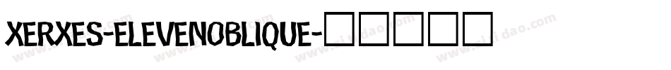 XERXES-ELEVENOBLIQUE字体转换