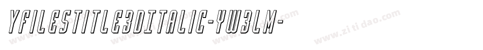 YFilesTitle3DItalic-yw3Lm字体转换