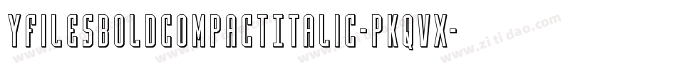 YFilesBoldCompactItalic-PKqVx字体转换