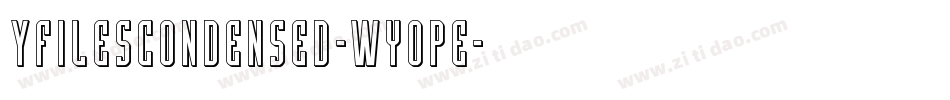 YFilesCondensed-WyopE字体转换