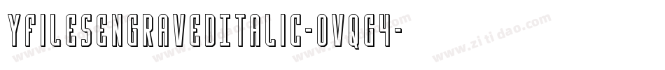 YFilesEngravedItalic-OVqG4字体转换