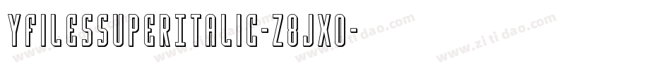 YFilesSuperItalic-z8JX0字体转换