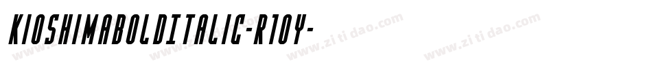 KioshimaBoldItalic-r10y字体转换 KioshimaBoldItalic-r10y字体转换