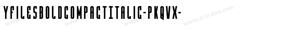 YFilesBoldCompactItalic-PKqVx字体转换