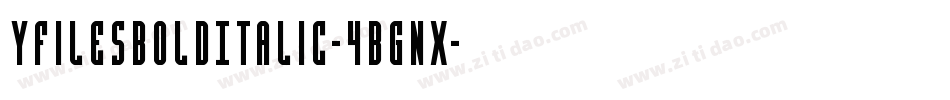 YFilesBoldItalic-4Bgnx字体转换