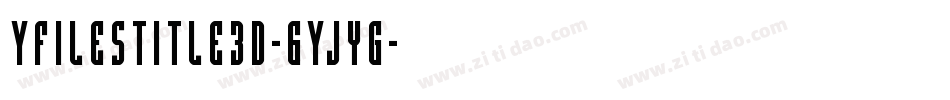 YFilesTitle3D-6Yjyg字体转换