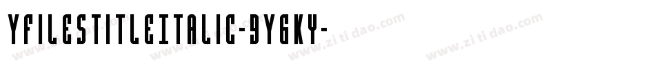 YFilesTitleItalic-9Y6Ky字体转换