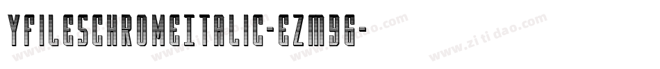 YFilesChromeItalic-eZM96字体转换