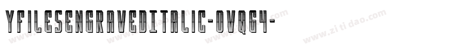 YFilesEngravedItalic-OVqG4字体转换