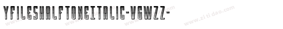 YFilesHalftoneItalic-VGWzz字体转换