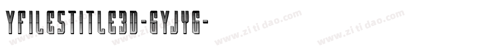 YFilesTitle3D-6Yjyg字体转换