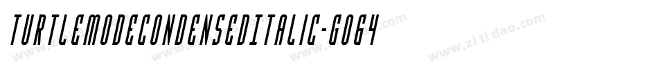 TurtleModeCondensedItalic-GO64y字体转换