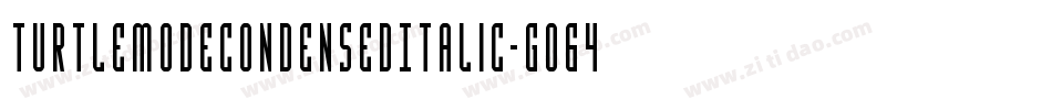 TurtleModeCondensedItalic-GO64y字体转换
