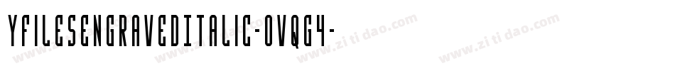 YFilesEngravedItalic-OVqG4字体转换
