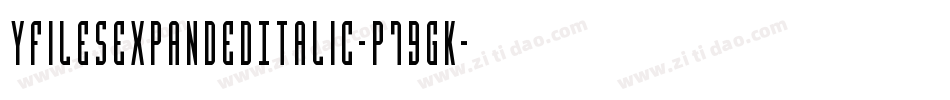 YFilesExpandedItalic-p79gK字体转换