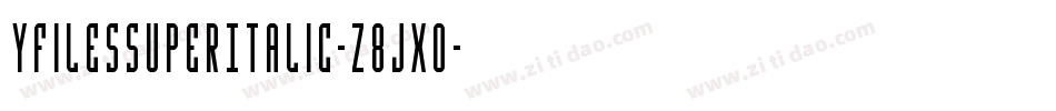 YFilesSuperItalic-z8JX0字体转换