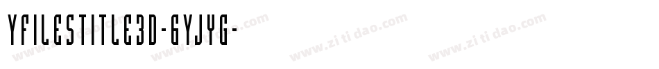 YFilesTitle3D-6Yjyg字体转换