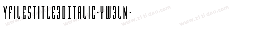 YFilesTitle3DItalic-yw3Lm字体转换