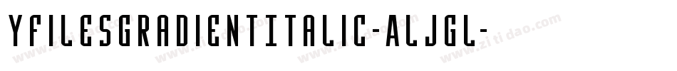 YFilesGradientItalic-ALJGL字体转换