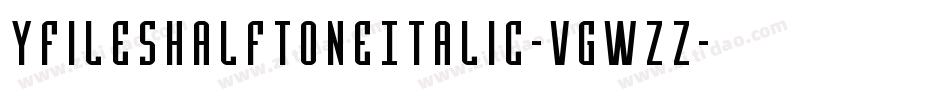YFilesHalftoneItalic-VGWzz字体转换