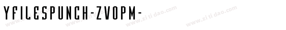 YFilesPunch-ZVopm字体转换
