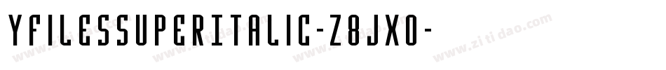 YFilesSuperItalic-z8JX0字体转换